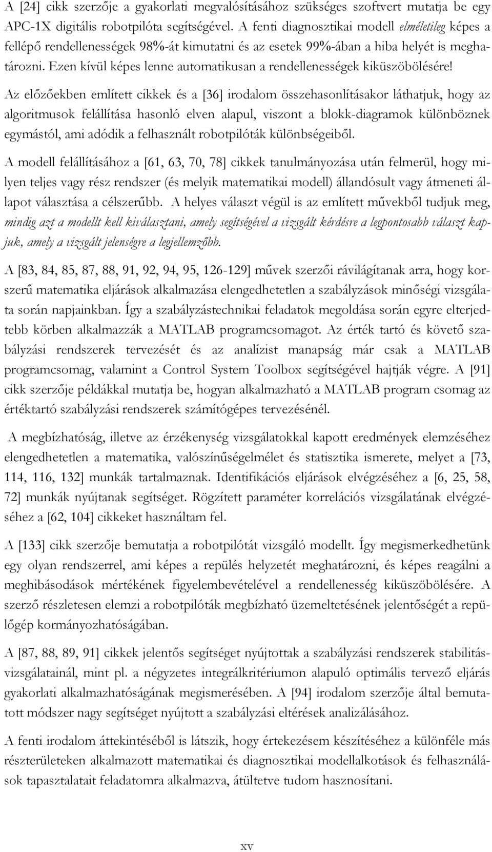 Ezen kívül képes lenne automatikusan a rendellenességek kiküszöbölésére!