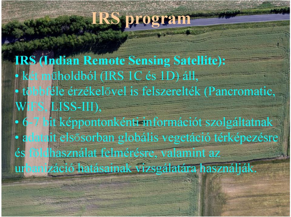 képpontonkénti információt szolgáltatnak adatait elsősorban globális vegetáció