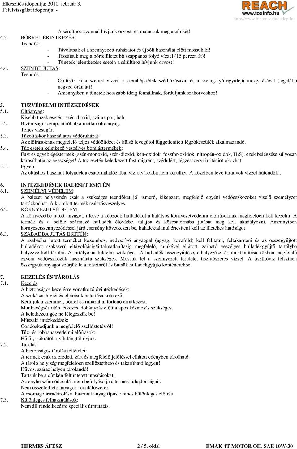 4. SZEMBE JUTÁS: - Öblítsük ki a szemet vízzel a szemhéjszélek széthúzásával és a szemgolyó egyidejő mozgatásával (legalább negyed órán át)!