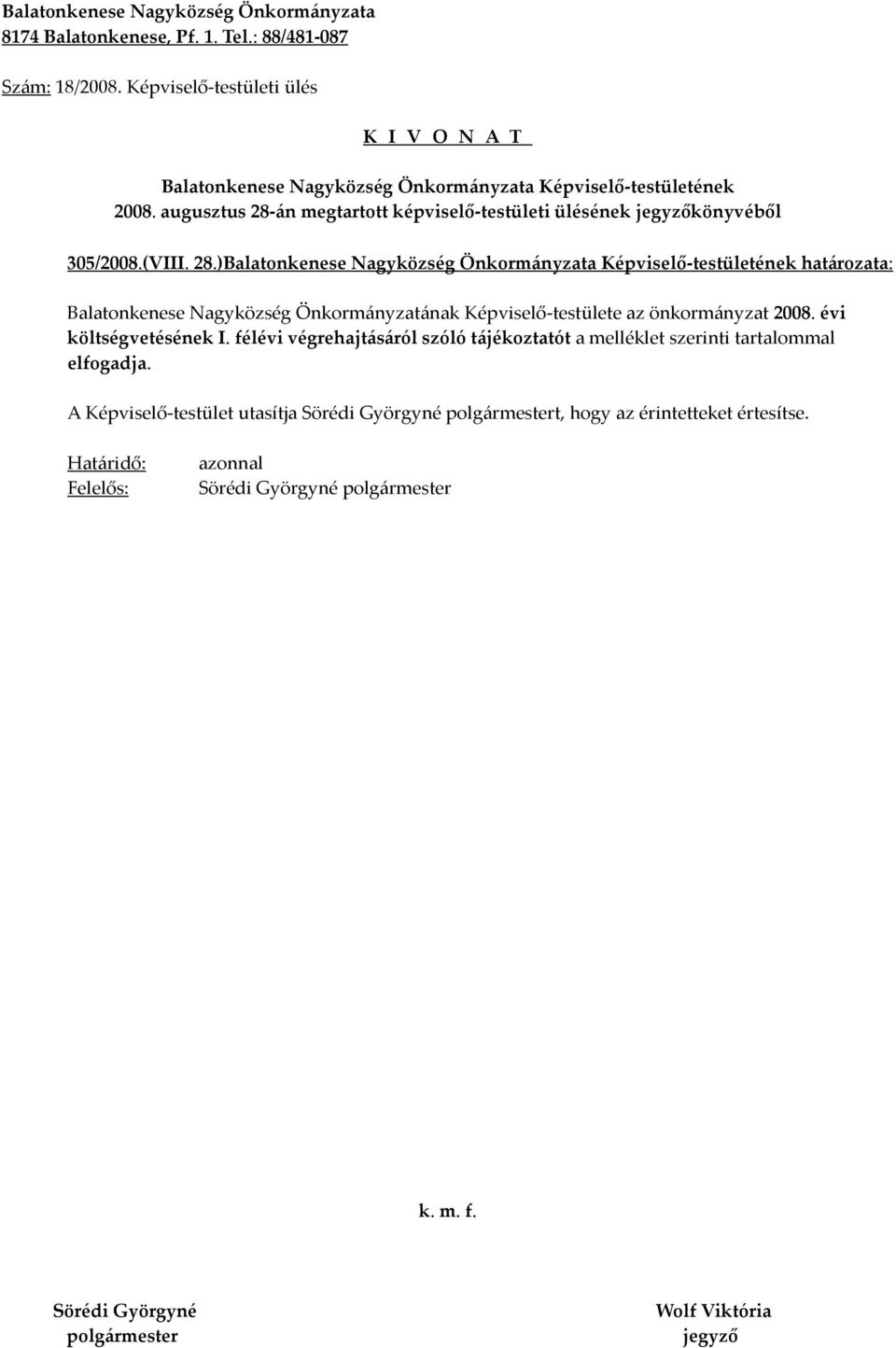 ) határozata: Balatonkenese Nagyközség Önkormányzatának Képviselő-testülete az