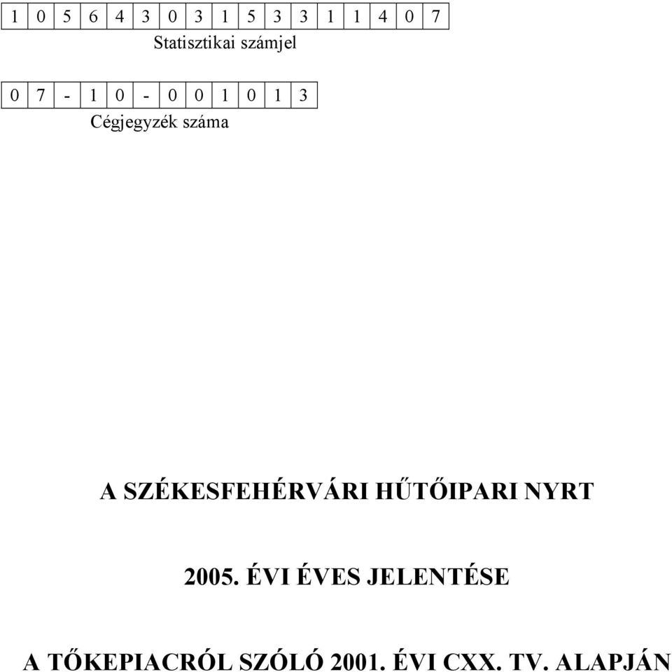 SZÉKESFEHÉRVÁRI HŰTŐIPARI NYRT 2005.