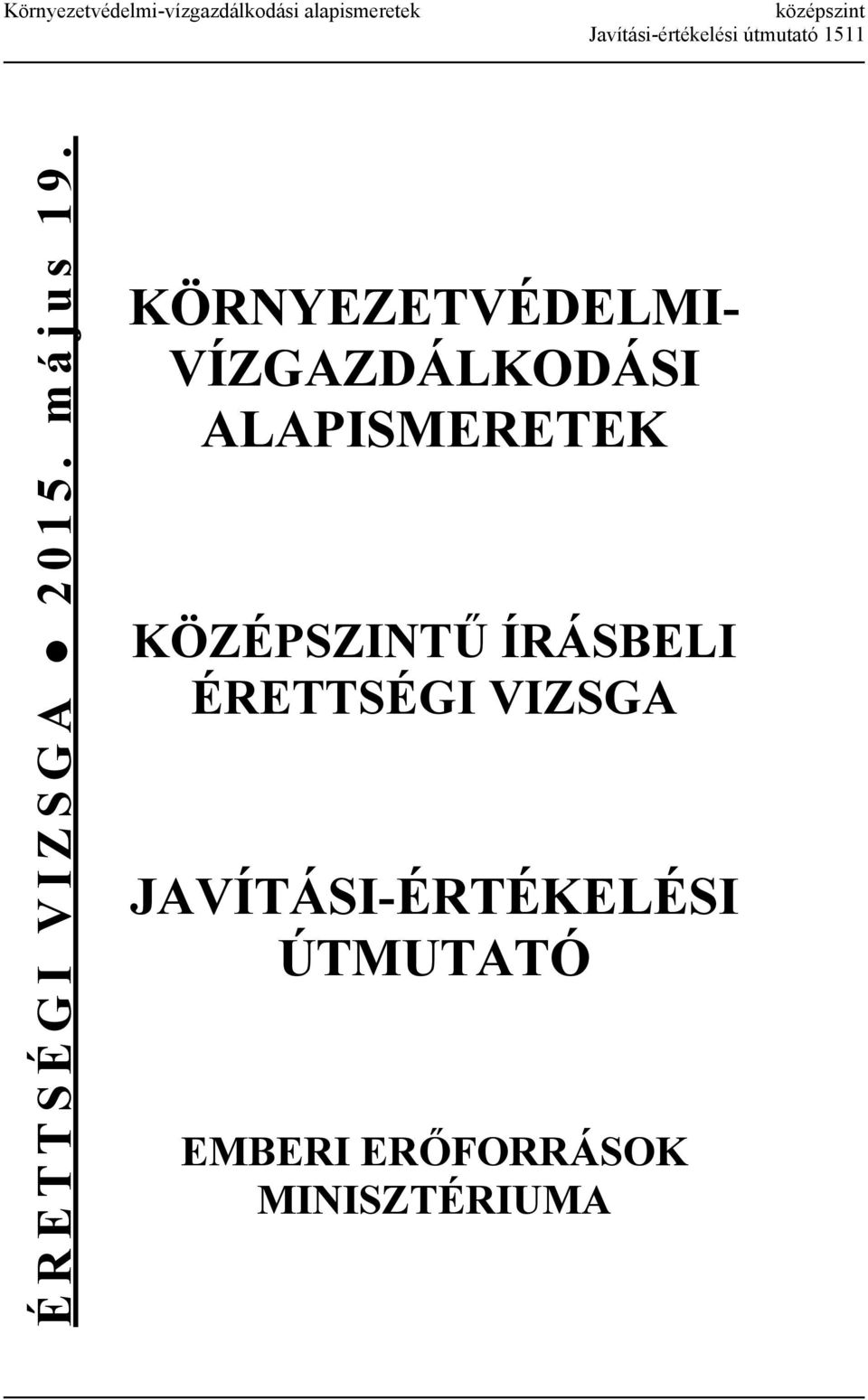 KÖRNYEZETVÉDELMI- VÍZGAZDÁLKODÁSI ALAPISMERETEK KÖZÉPSZINTŰ