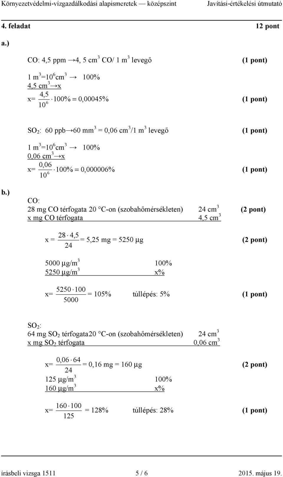 100% 0,06 cm 3 x 0,06 x= 100% = 0,000006% 6 10 b.