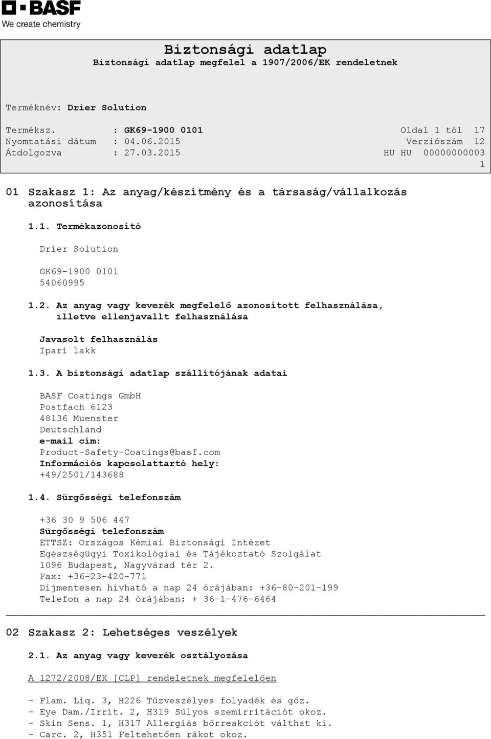 A biztonsági adatlap szállítójának adatai BASF Coatings GmbH Postfach 6123 48