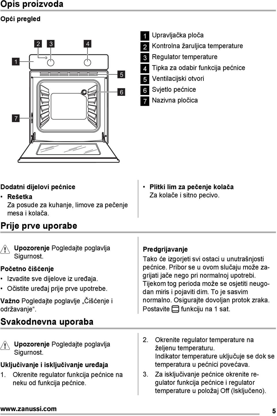 Upozorenje Pogledajte poglavlja Sigurnost. Početno čišćenje Izvadite sve dijelove iz uređaja. Očistite uređaj prije prve upotrebe. Važno Pogledajte poglavlje Čišćenje i održavanje.