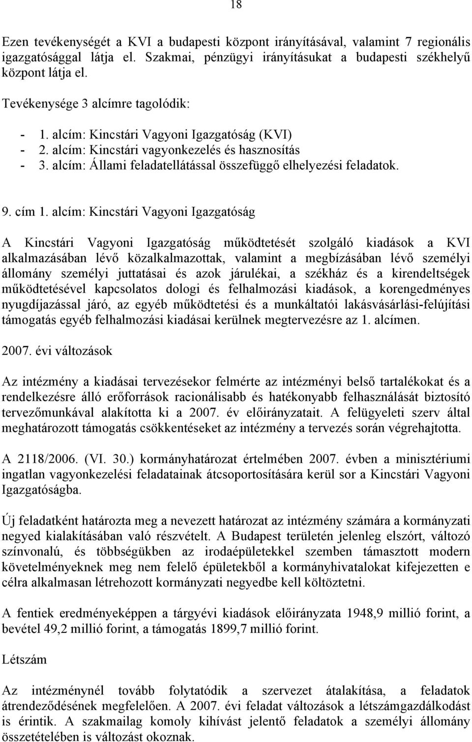 alcím: Állami feladatellátással összefüggő elhelyezési feladatok. 9. cím 1.