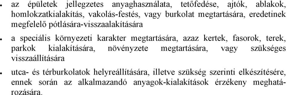 fasorok, terek, parkok kialakítására, növényzete megtartására, vagy szükséges visszaállítására utca- és térburkolatok