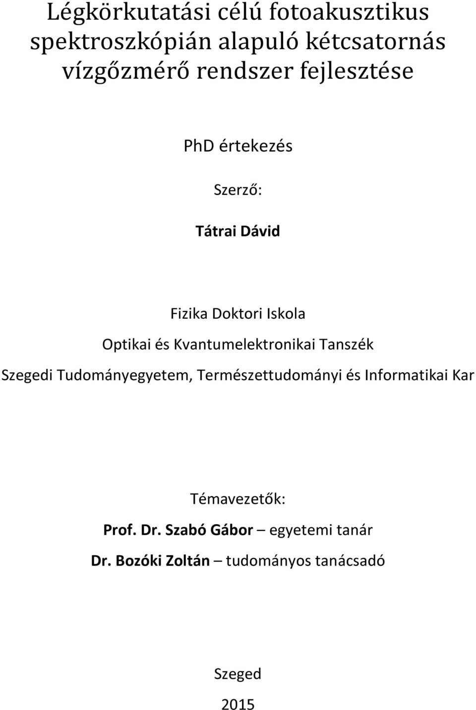 Kvantumelektronikai Tanszék Szegedi Tudományegyetem, Természettudományi és Informatikai Kar