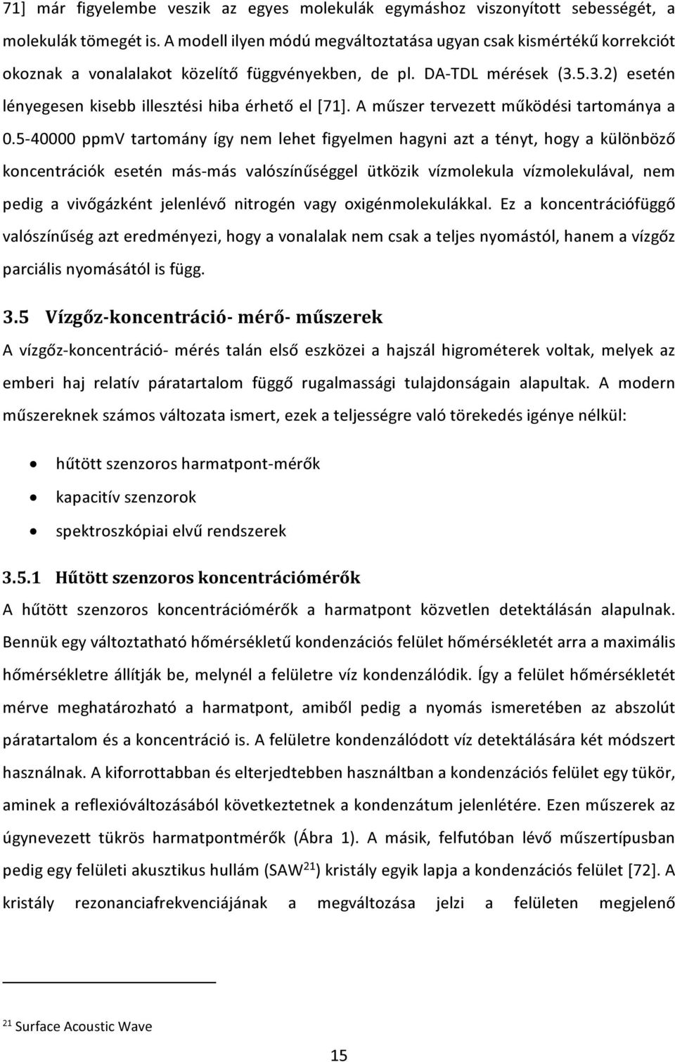 A műszer tervezett működési tartománya a 0.