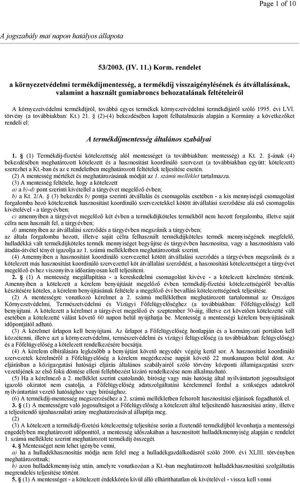 egyes termékek környezetvédelmi termékdíjáról szóló 1995. évi LVI. törvény (a továbbiakban: Kt.) 21.