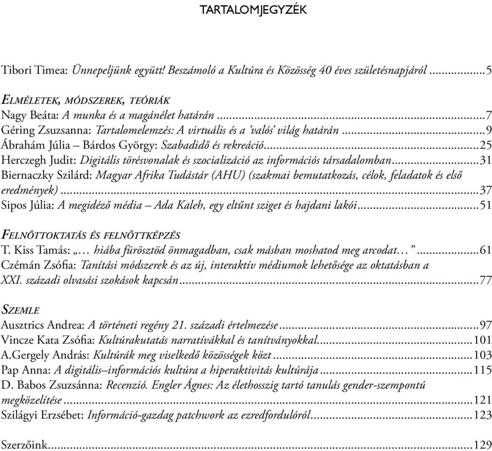 ..25 Herczegh Judit: Digitális törésvonalak és szocializáció az információs társadalomban.