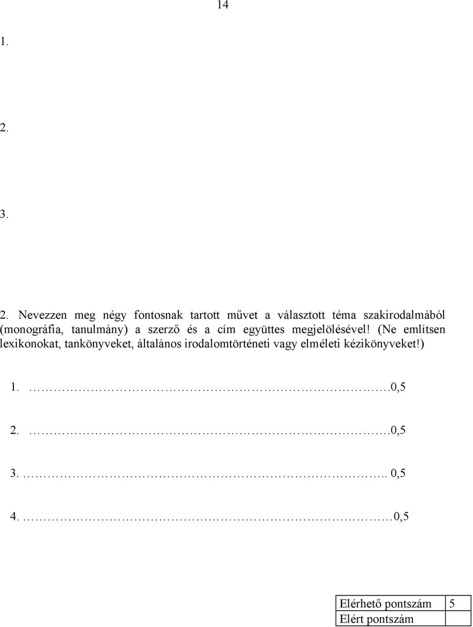 szakirodalmából (monográfia, tanulmány) a szerző és a cím együttes