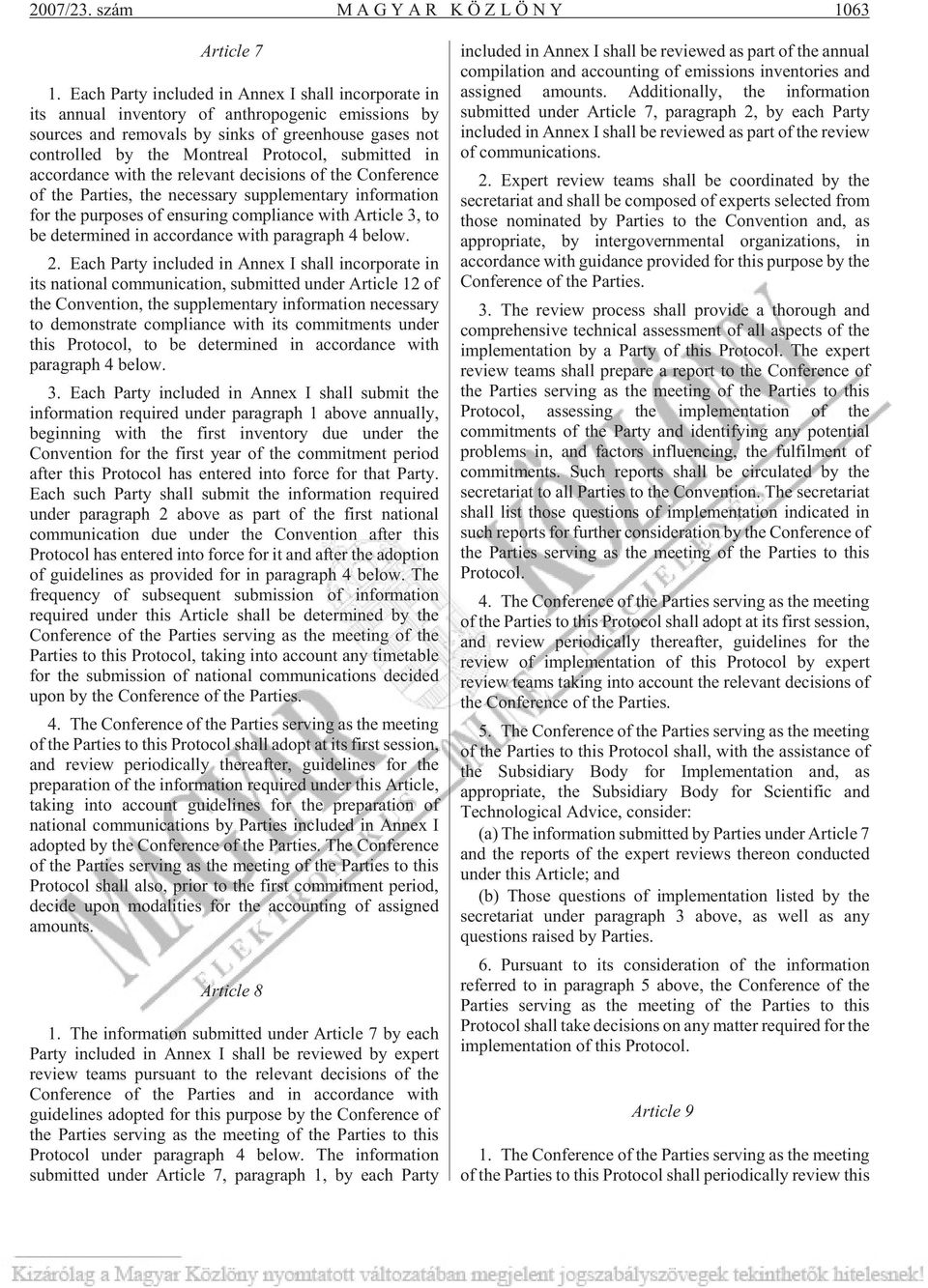 submitted in accordance with the relevant decisions of the Conference of the Parties, the necessary supplementary information for the purposes of ensuring compliance with Article 3, to be determined