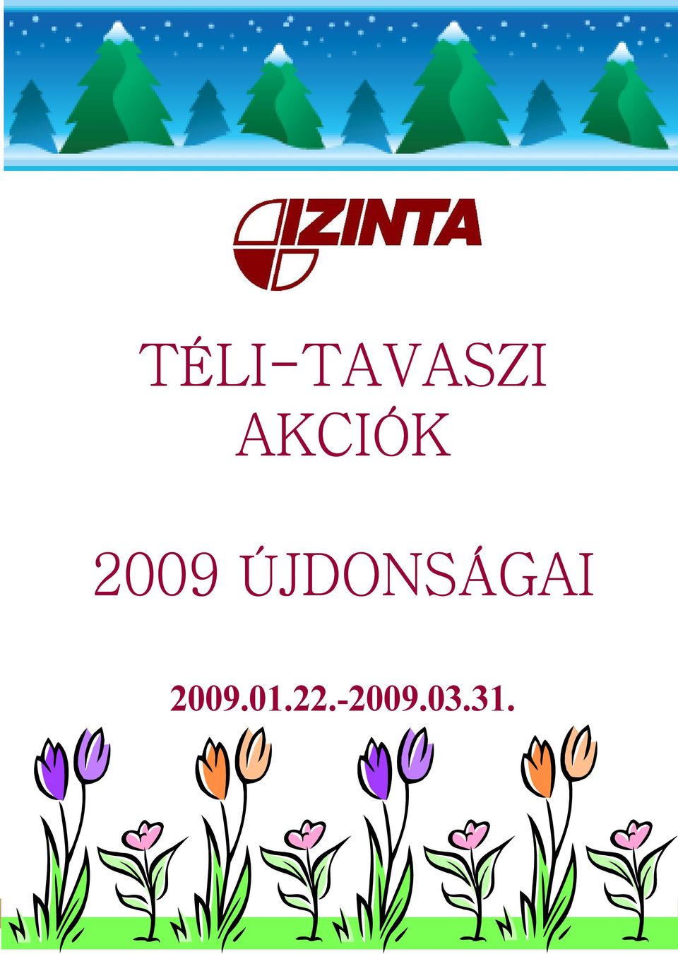 2009 ÚJDONSÁGAI