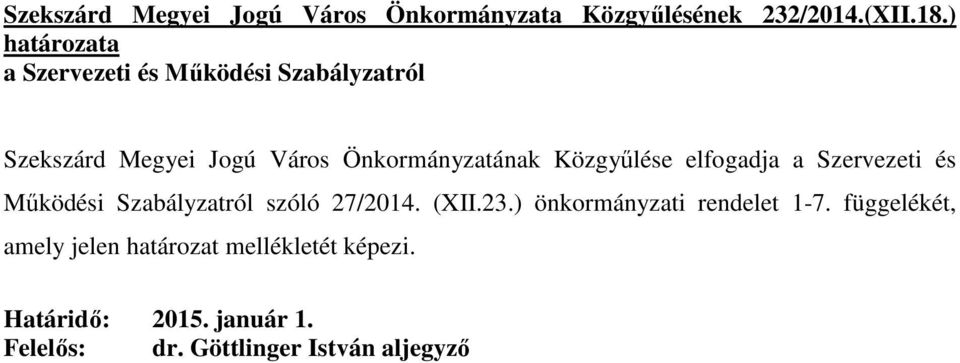 elfogadja a Szervezeti és Mőködési Szabályzatról szóló 27/2014. (XII.23.