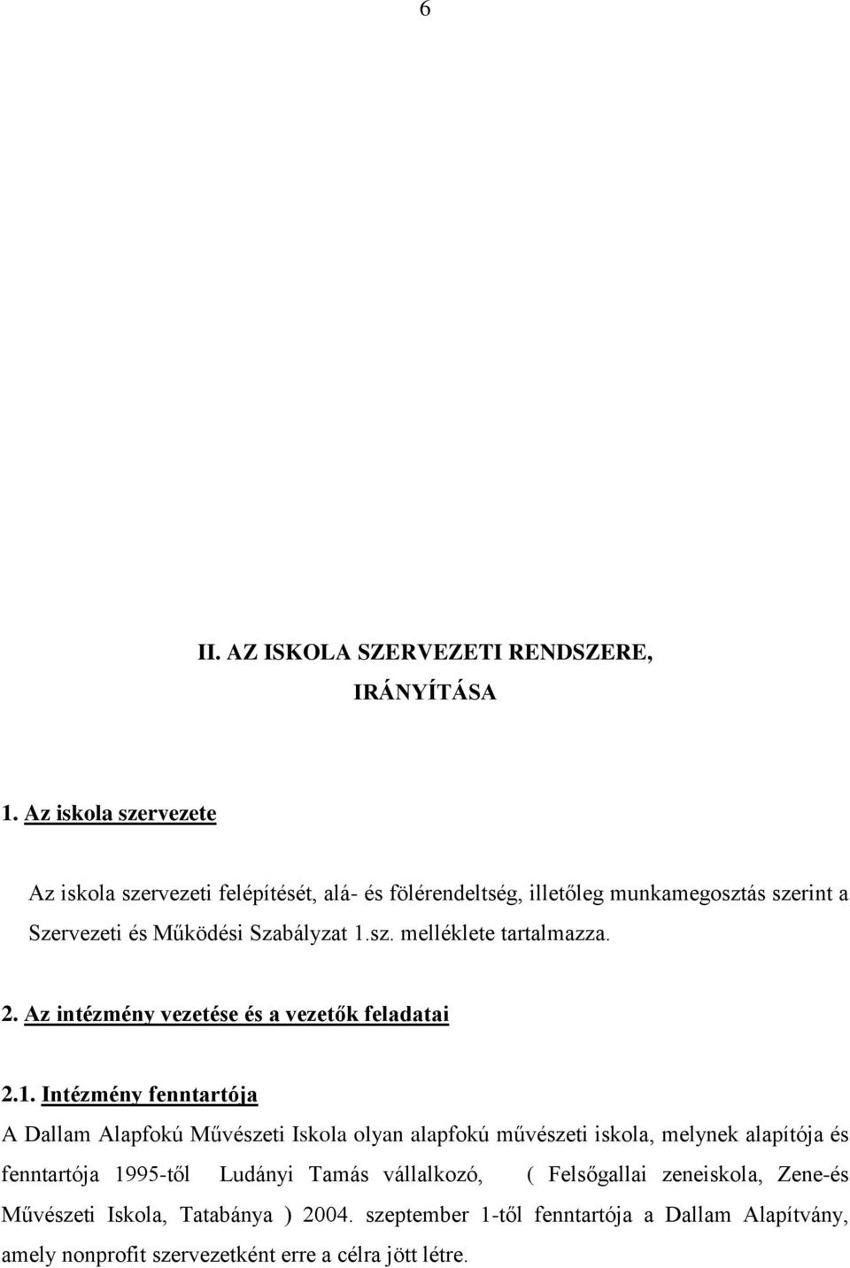 2. Az intézmény vezetése és a vezetők feladatai 2.1.