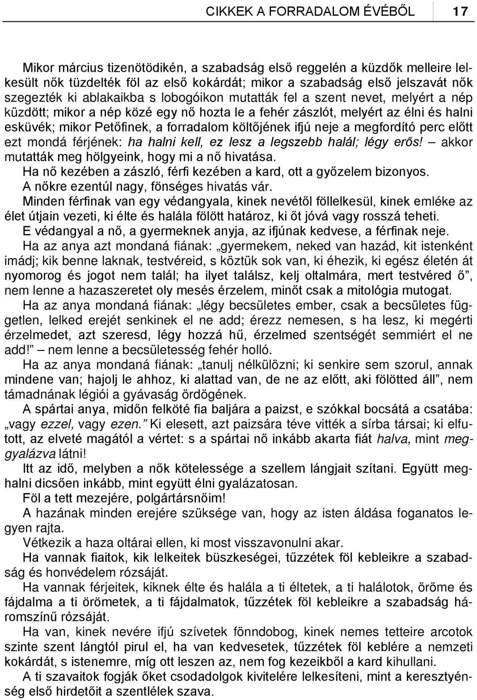 ifjú neje a megfordító perc előtt ezt mondá férjének: ha halni kell, ez lesz a legszebb halál; légy erős! akkor mutatták meg hölgyeink, hogy mi a nő hivatása.