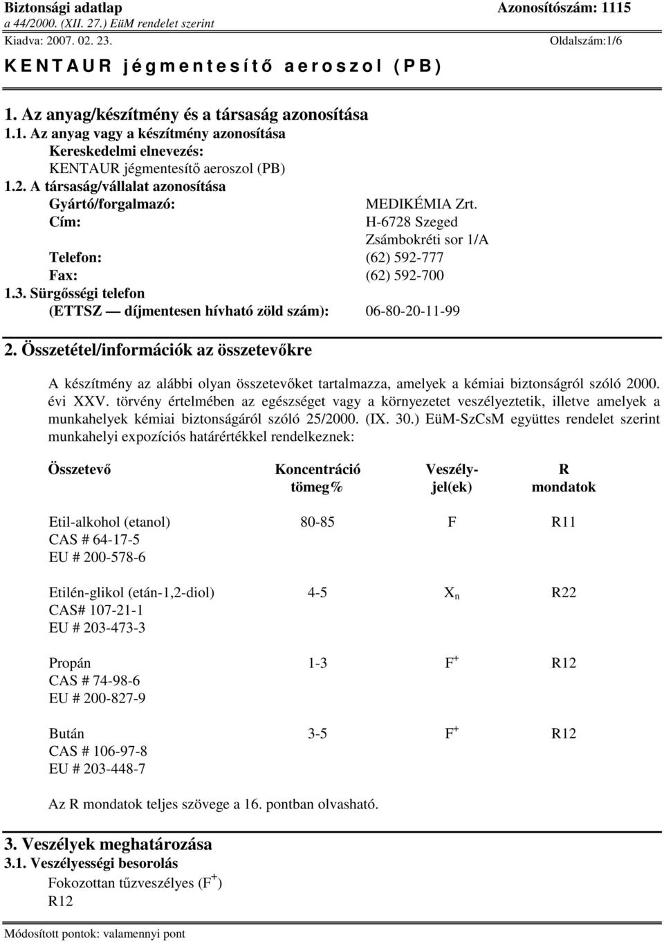 Sürgsségi telefon (ETTSZ díjmentesen hívható zöld szám): 06-80-20-11-99 2.