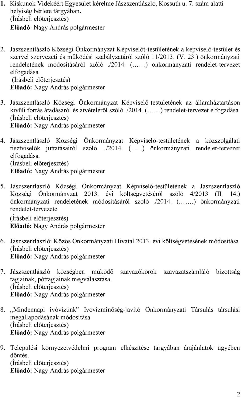) önkormányzati rendeletének módosításáról szóló./2014. ( ) önkormányzati rendelet-tervezet elfogadása 3.