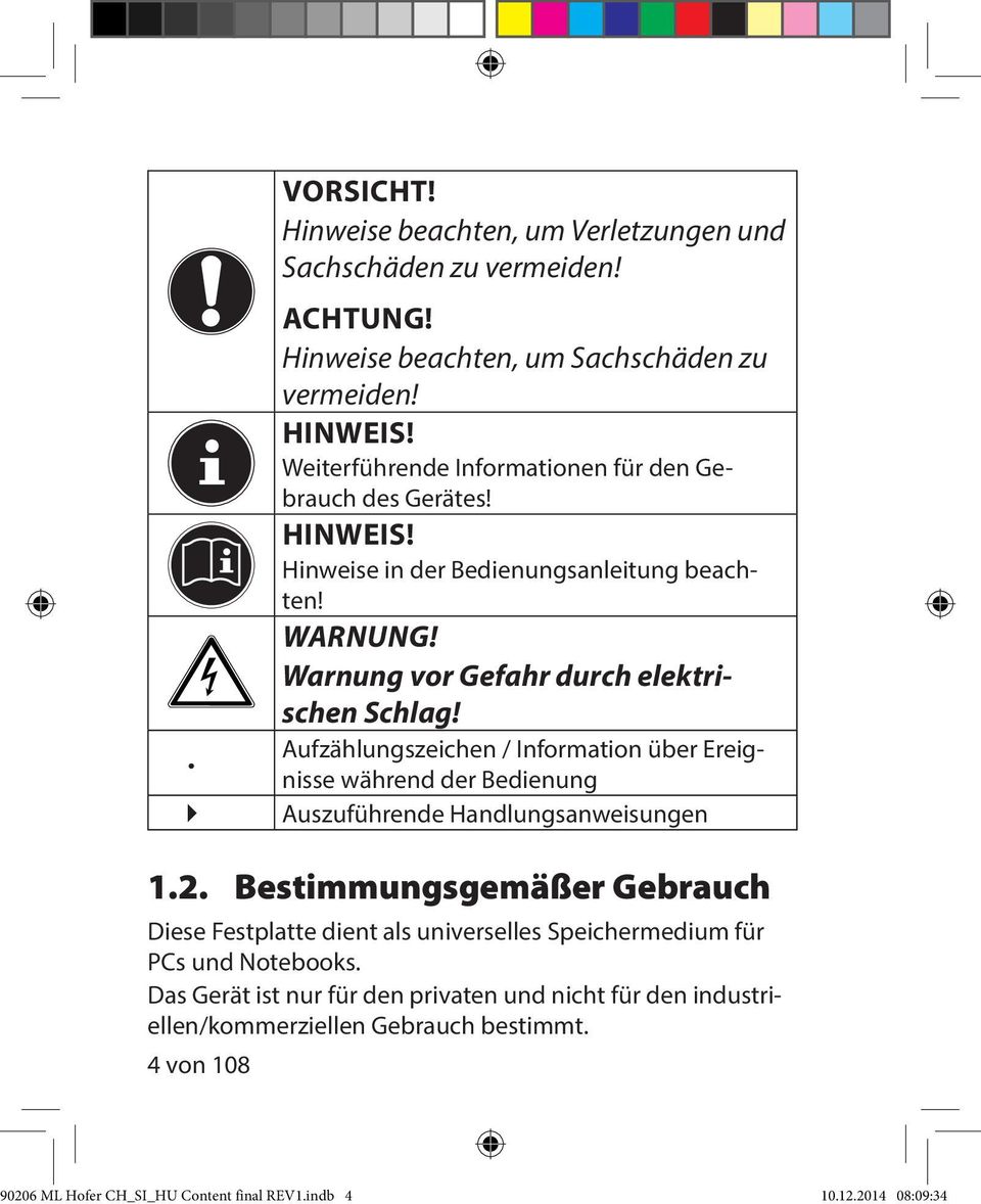 Aufzählungszeichen / Information über Ereignisse während der Bedienung Auszuführende Handlungsanweisungen 1.2.