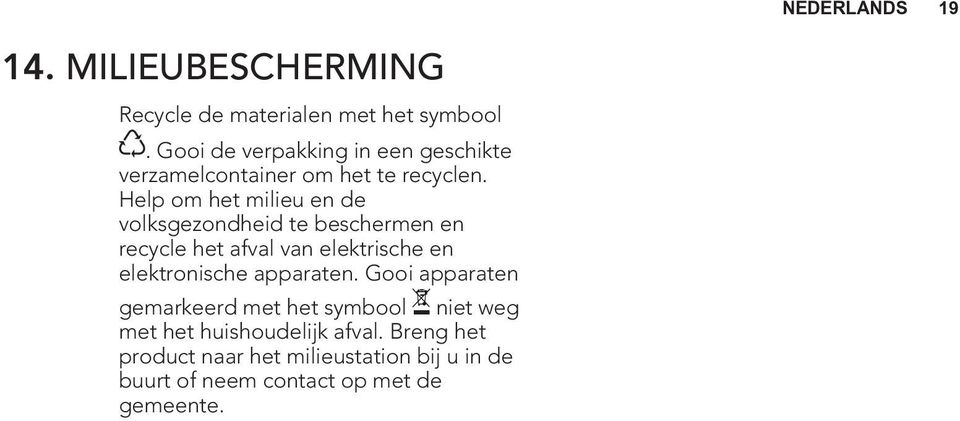 Help om het milieu en de volksgezondheid te beschermen en recycle het afval van elektrische en elektronische