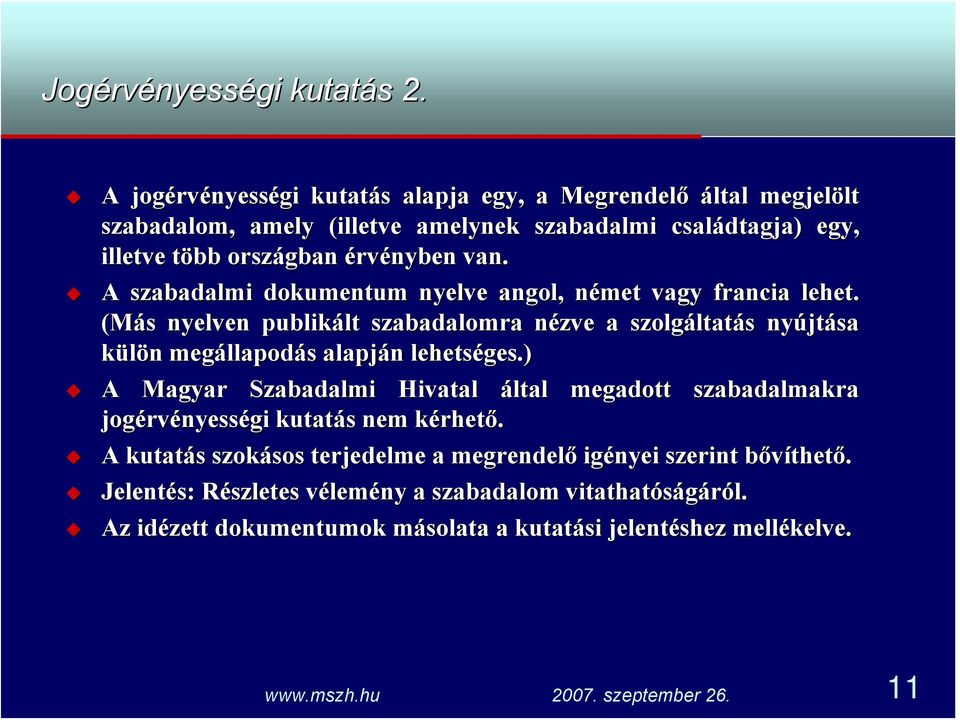 van. A szabadalmi dokumentum nyelve angol, német vagy francia lehet.