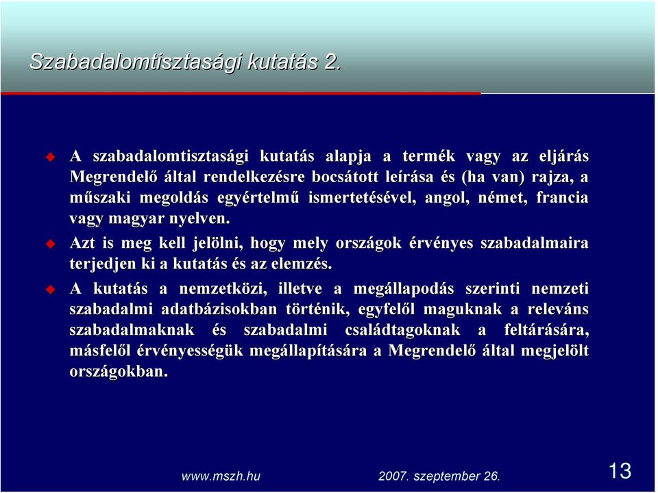 egyértelmű ismertetésével, angol, német, francia vagy magyar nyelven.