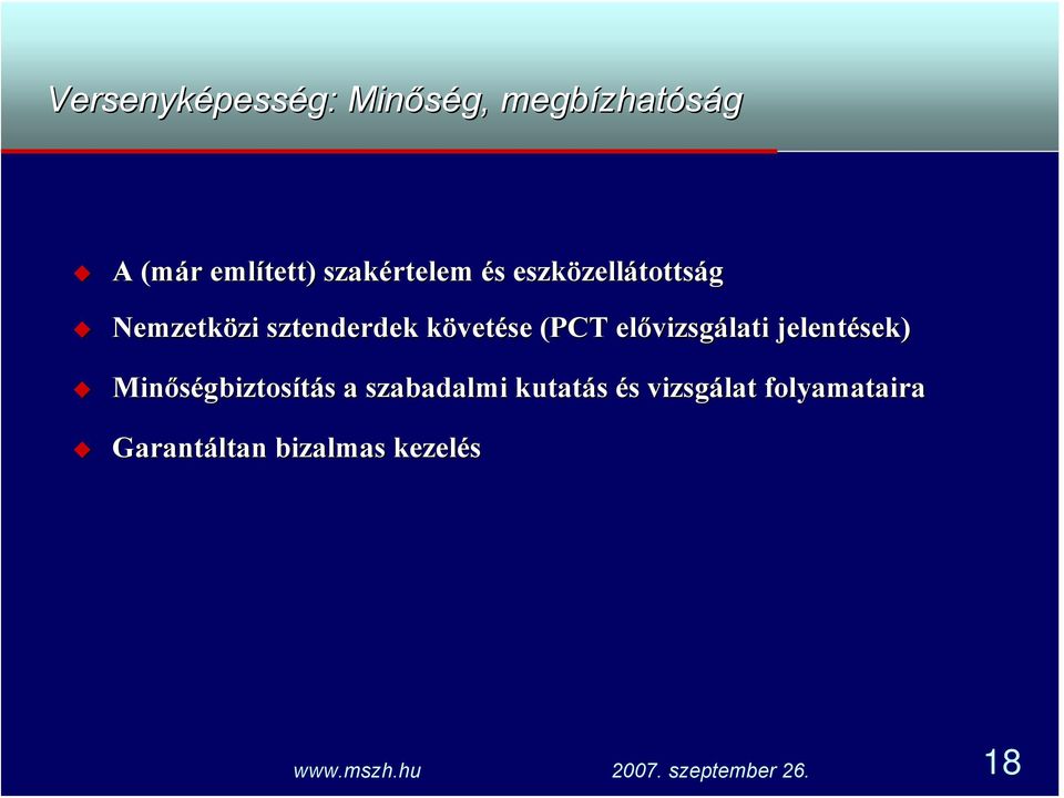 követése (PCT elővizsgálati jelentések) Minőségbiztosítás a