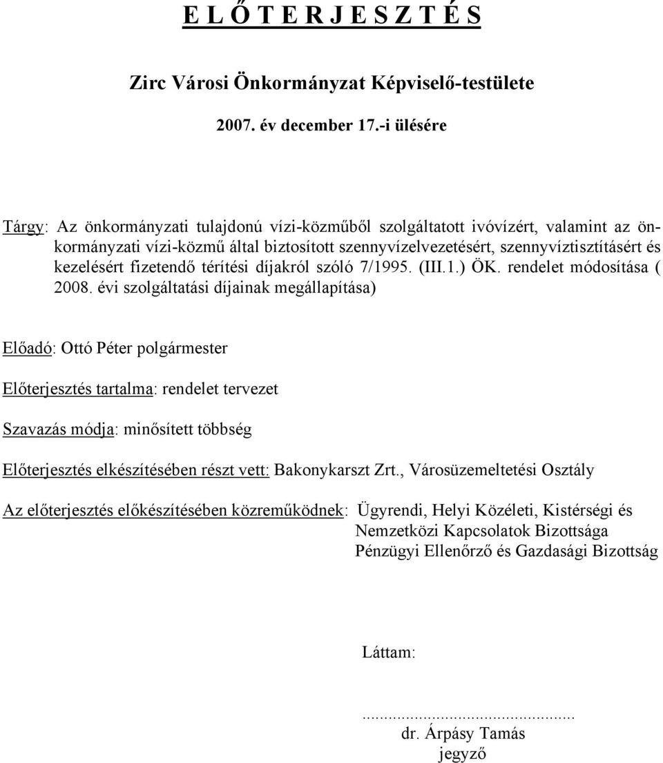 fizetendő térítési díjakról szóló 7/1995. (III.1.) ÖK. rendelet módosítása ( 2008.