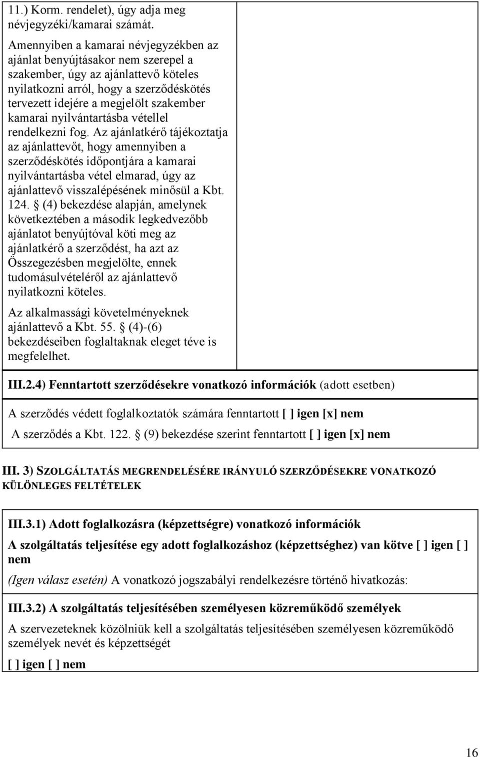 kamarai nyilvántartásba vétellel rendelkezni fog.