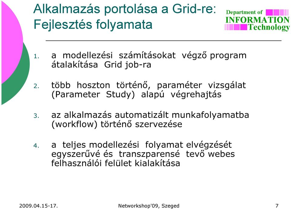 több hoszton történő, paraméter vizsgálat (Parameter Study) alapú végrehajtás 3.