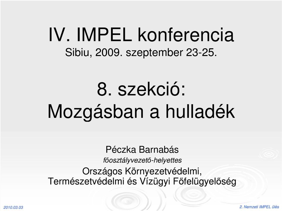 szekció: Mozgásban a hulladék Péczka Barnabás