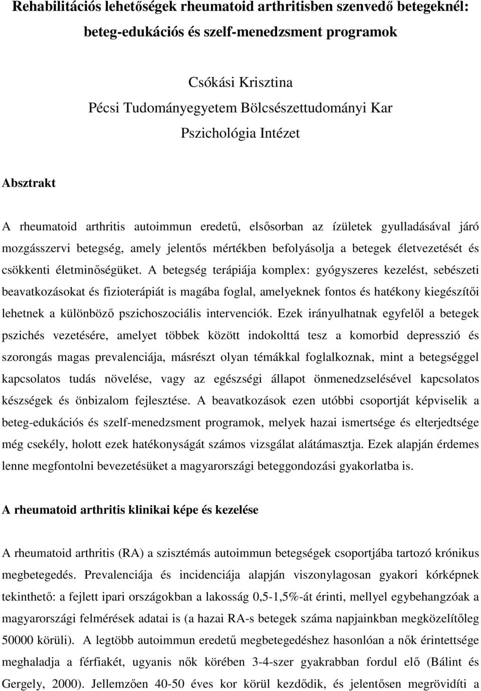 életminőségüket.