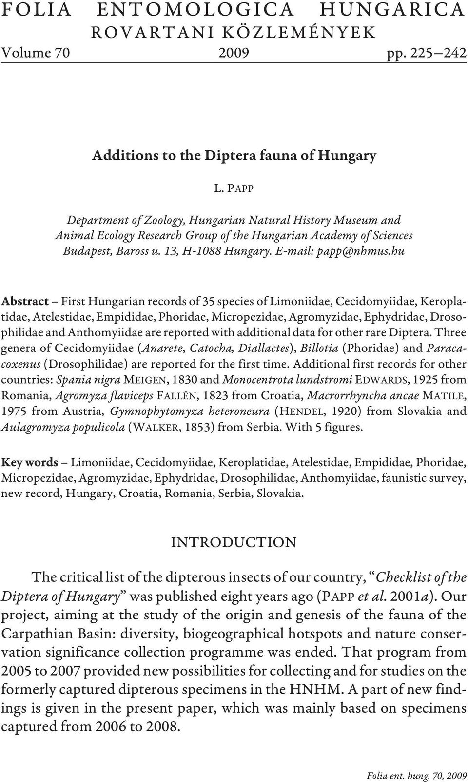 hu First Hungarian records of 35 species of Limoniidae, Cecidomyiidae, Keroplatidae, Atelestidae, Empididae, Phoridae, Micropezidae, Agromyzidae, Ephydridae, Drosophilidae and Anthomyiidae are