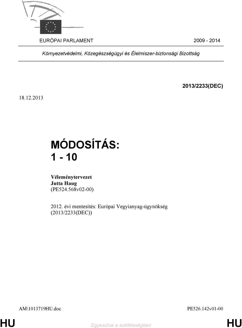 2013 2013/2233(DEC) MÓDOSÍTÁS: 1-10 Jutta Haug (PE524.568v02-00) 2012.