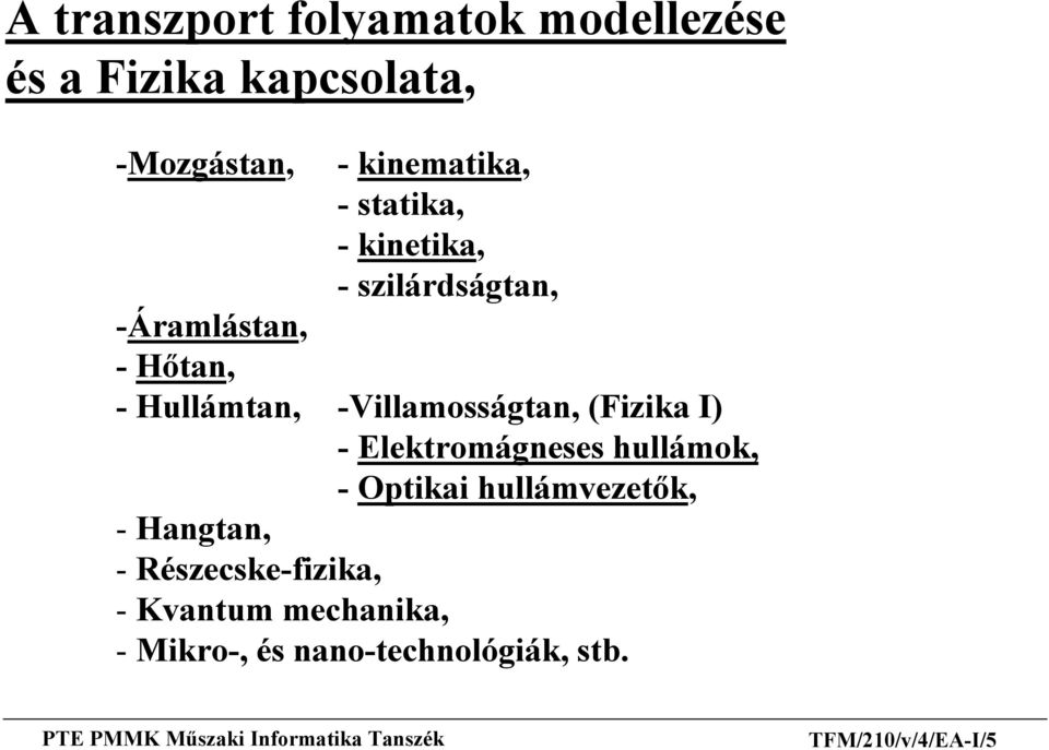 hullámok - Opiki hullámők - Hnn - Réck-fiik - Knum mchnik -