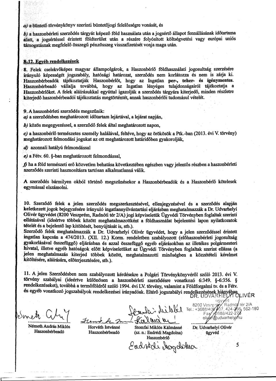 európai uniós tám()gatásnak megfelelo összegu pénzösszeg visszafizetését vonja maga után. 8-