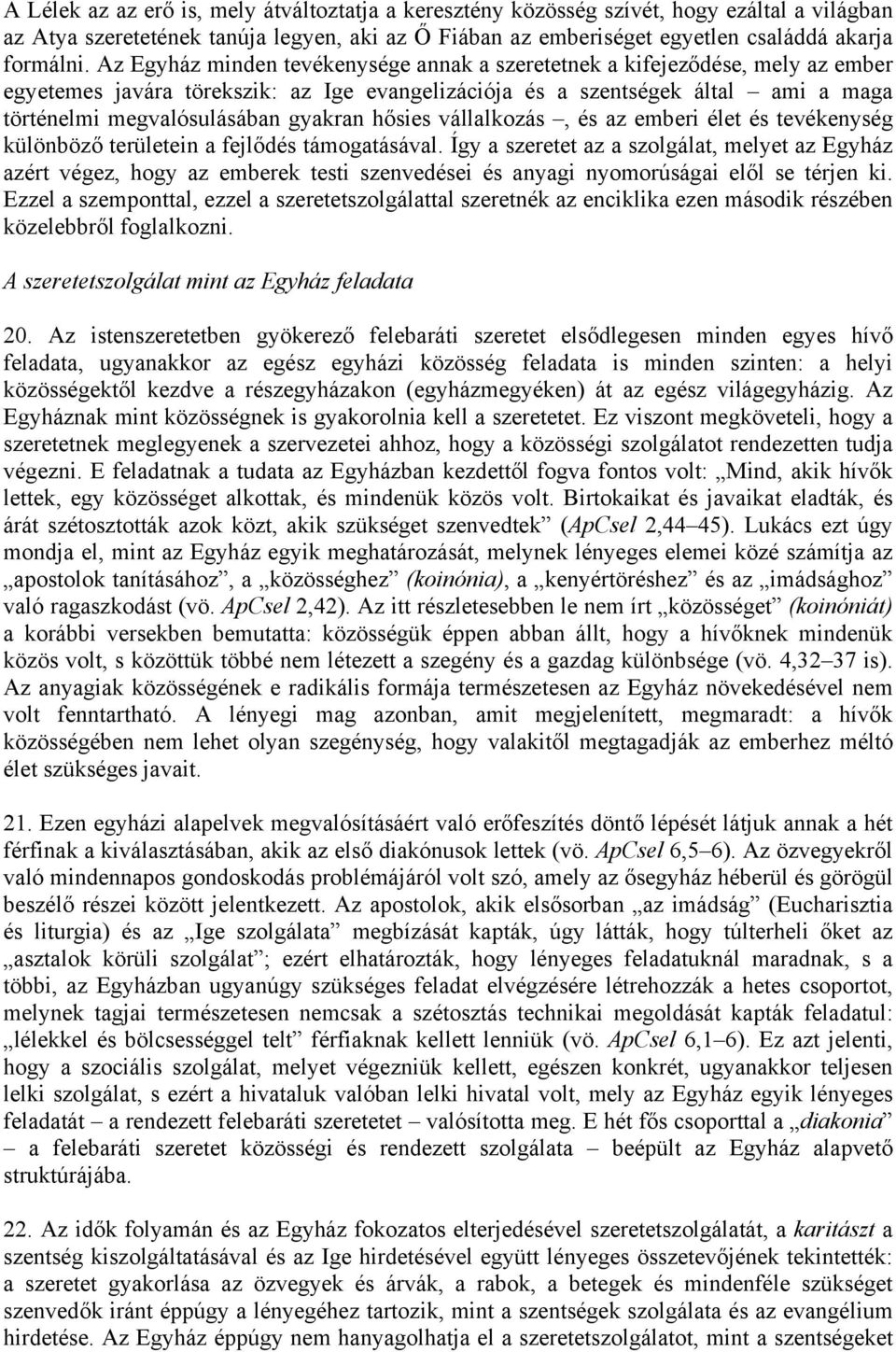 hősies vállalkozás, és az emberi élet és tevékenység különböző területein a fejlődés támogatásával.