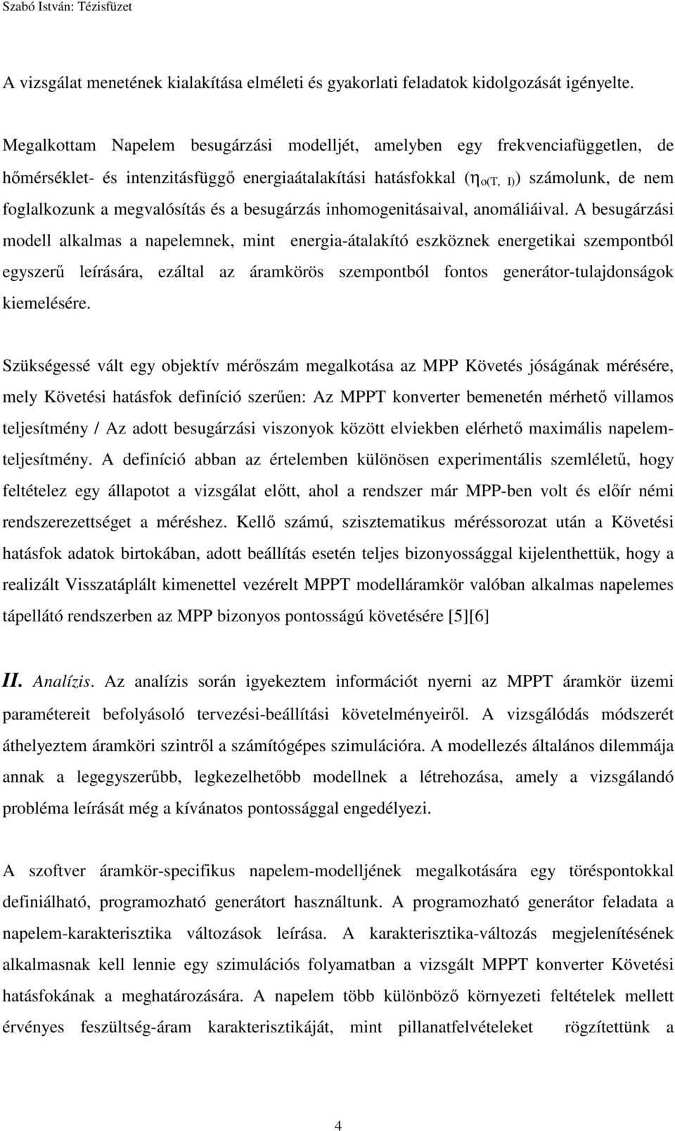 megvalósítás és a besugárzás inhomogenitásaival, anomáliáival.