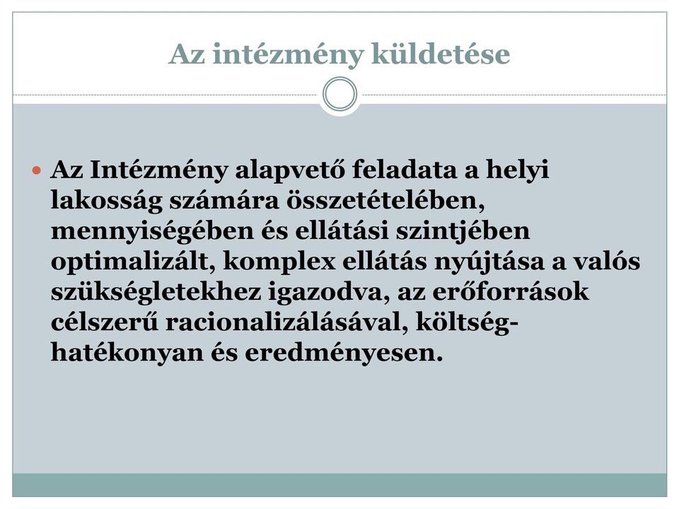 optimalizált, komplex ellátás nyújtása a valós szükségletekhez