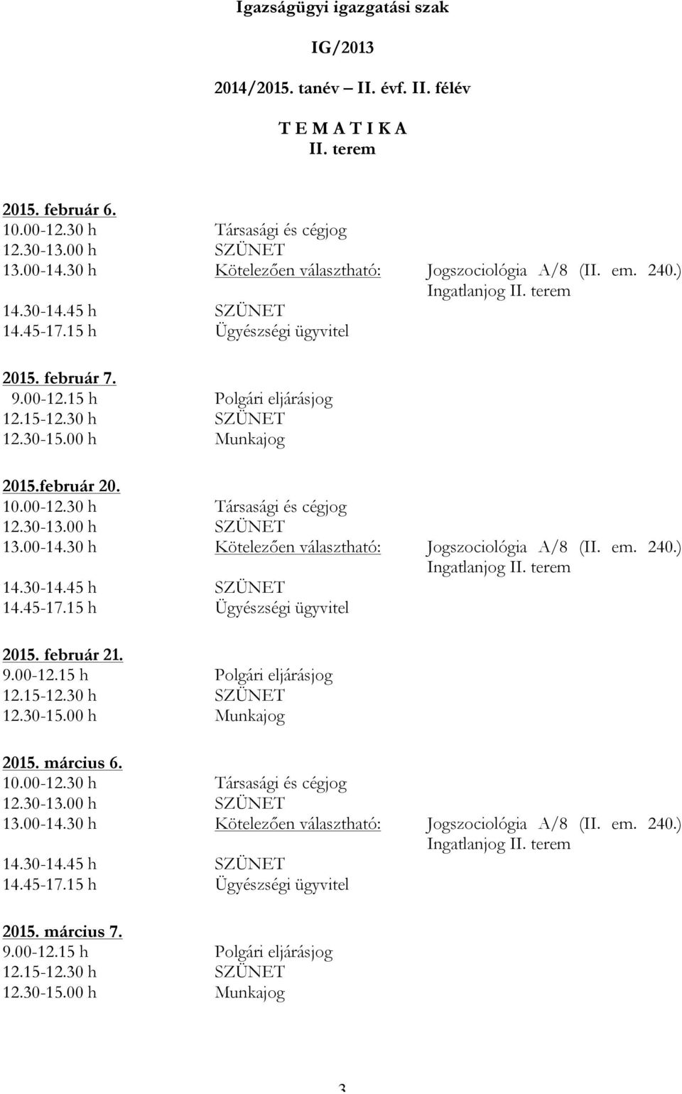 terem 2015. február 6. 2015. február 7. 2015.február 20.