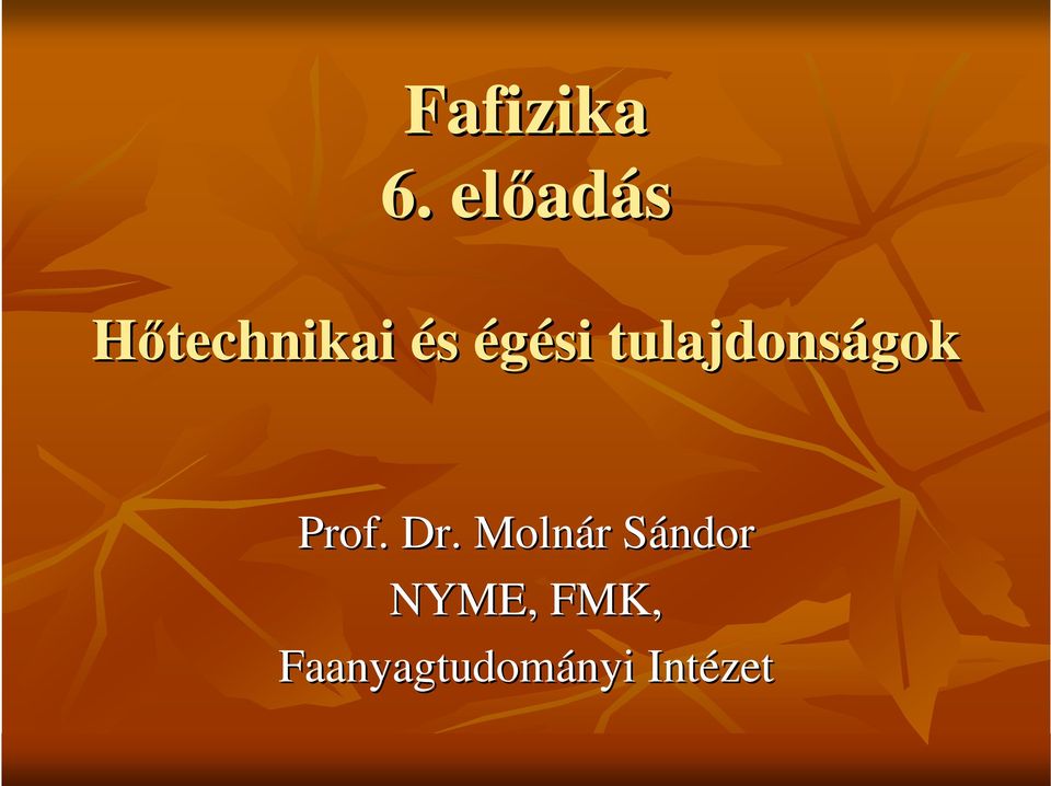 égési tulajdonságok Prof. Dr.