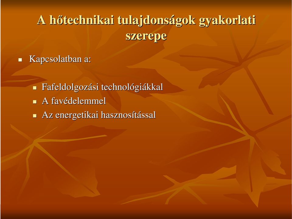 Fafeldolgozási technológi giákkal A