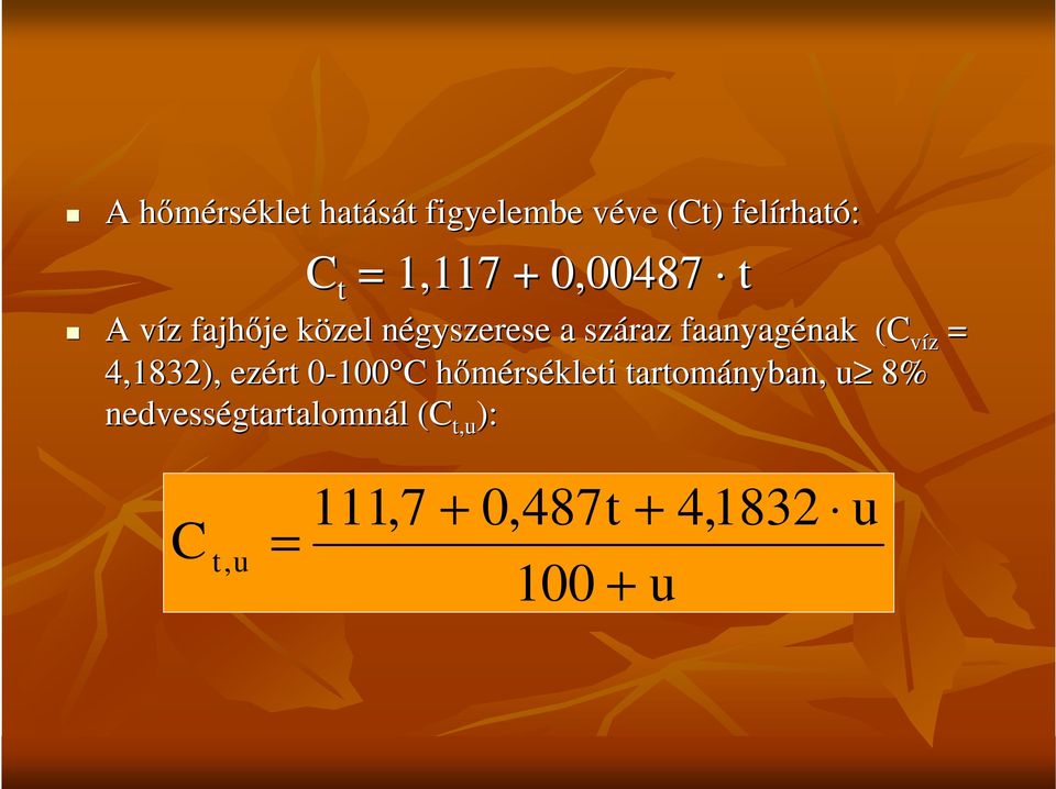 (C víz = 4,1832), ezért 0-100 C hımérsékleti tartományban nyban,, u u 8%