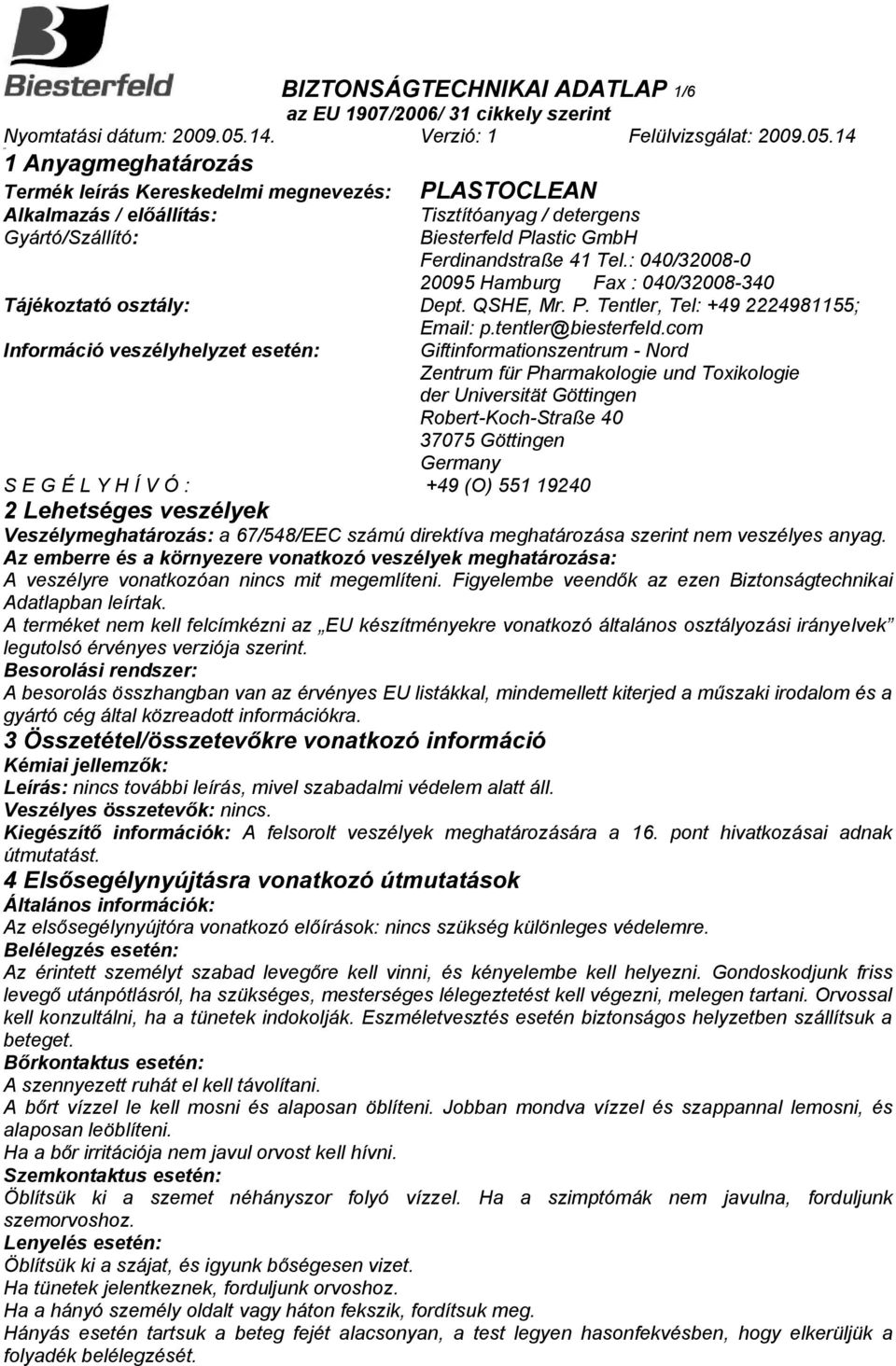 com Giftinformationszentrum - Nord Zentrum für Pharmakologie und Toxikologie der Universität Göttingen Robert-Koch-Straße 40 37075 Göttingen Germany S E G É L Y H Í V Ó : +49 (O) 551 19240 2