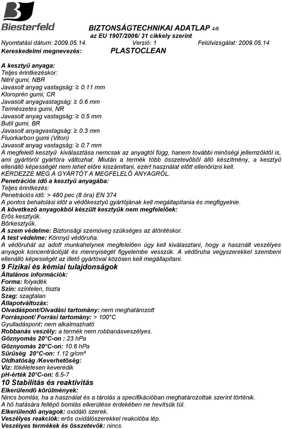 7 mm A megfelelő kesztyű kiválasztása nemcsak az anyagtól függ, hanem további minőségi jellemzőktől is, ami gyártóról gyártóra változhat.