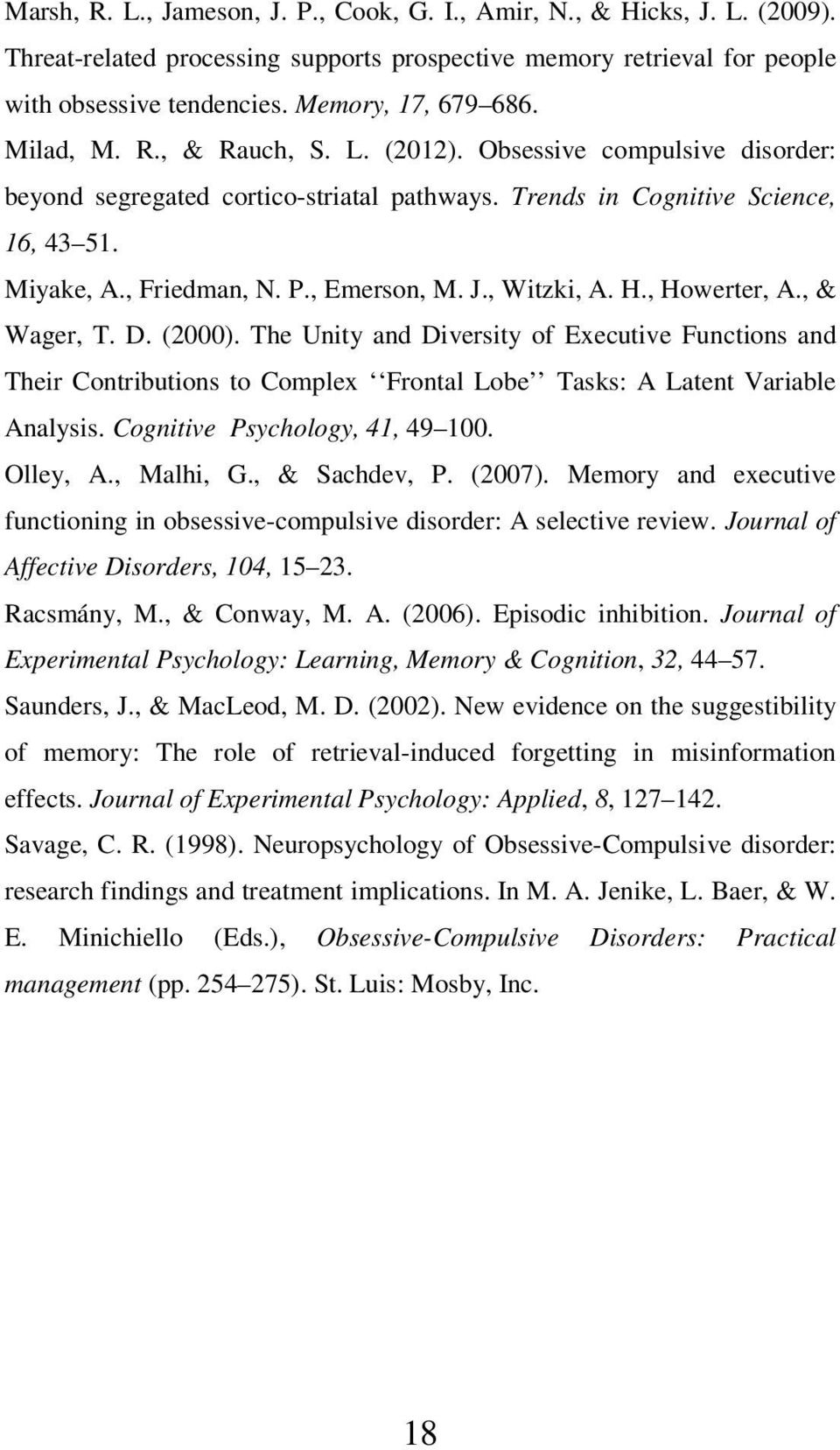 , Witzki, A. H., Howerter, A., & Wager, T. D. (2000). The Unity and Diversity of Executive Functions and Their Contributions to Complex Frontal Lobe Tasks: A Latent Variable Analysis.