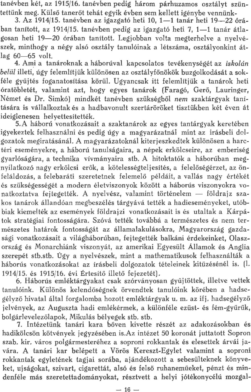 Legjobban vota megterheve a nyevészek, minthogy a négy asó osztáy tanuóinak a étszáma, osztáyonkint átag 60-65 vot. 4.