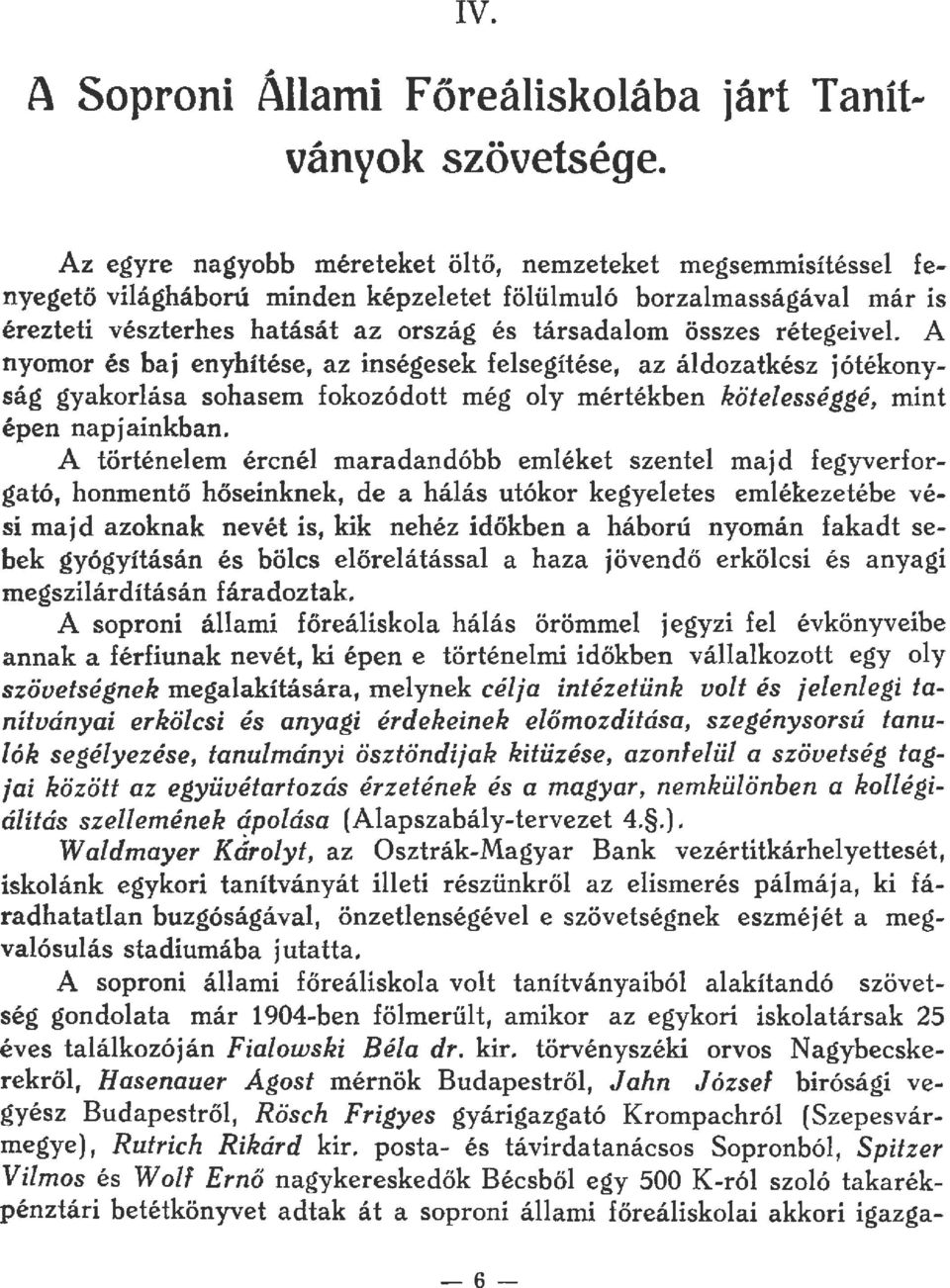 nyomor és baj enyhítése, az inségesek fesegítése, az ádozatkész jótékonyság gyakorása sohasem fokozódott még oy mértékben köteessége_é, mint épen napjainkban.