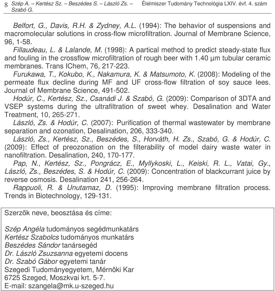 40 µm tubular ceramic membranes. Trans IChem, 76, 217-223. Furukawa, T., Kokubo, K., Nakamura, K. & Matsumoto, K.